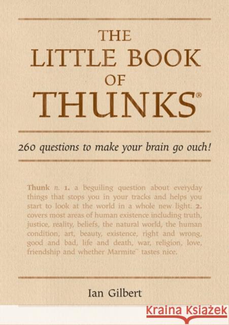 The Little Book of Thunks: 260 Questions to make your brain go ouch! Ian Gilbert 9781845900625 Crown House Publishing - książka