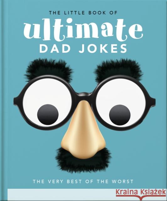 The Little Book of Ultimate Dad Jokes: The Very Best of the Worst Orange Hippo! 9781800696228 Headline Publishing Group - książka