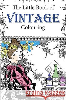 The Little Book of Vintage Colouring Hugh Morrison 9781530507696 Createspace Independent Publishing Platform - książka