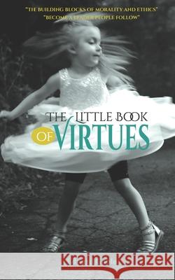 The Little Book of Virtues Mary Ann Goble Melissa Fern Johnson Danece Marie Adams 9781702545921 Independently Published - książka