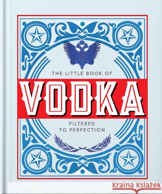 The Little Book of Vodka: Filtered to Perfection Orange Hippo! 9781800693944 Welbeck Publishing Group - książka