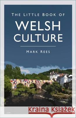 The Little Book of Welsh Culture Mark Rees 9780750999724 The History Press Ltd - książka