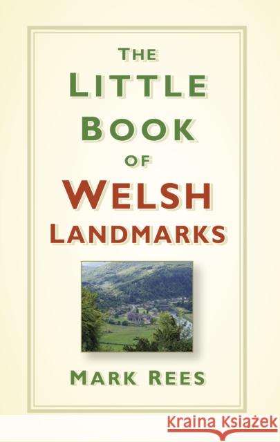 The Little Book of Welsh Landmarks Mark Rees   9780750989053 The History Press Ltd - książka