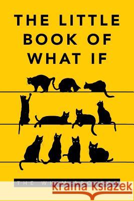 The Little Book of What If The Whim Project 9781524597993 Xlibris - książka