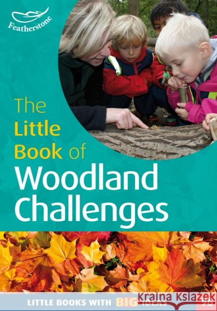 The Little Book of Woodland Challenges Rebecca Aburrow 9781472921376 Bloomsbury Publishing PLC - książka