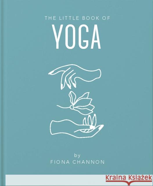 The Little Book of Yoga Fiona Channon 9781911610694 Headline Publishing Group - książka
