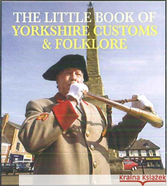 The Little Book of Yorkshire Customs & Folklore Smith, Julia 9781855683082  - książka