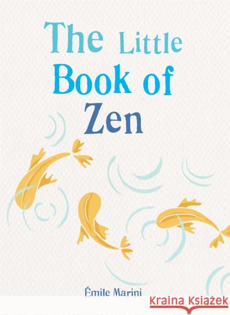 The Little Book of Zen Emile Marini 9781856754392 Gaia - książka