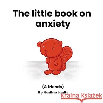 The little book on anxiety Nadine Levitt Nadine Levitt 9781734100969 Publishdrive - książka