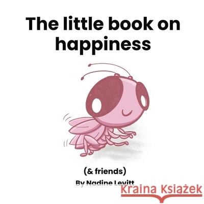 The little book on happiness Nadine Levitt Nadine Levitt 9781734100945 Publishdrive - książka
