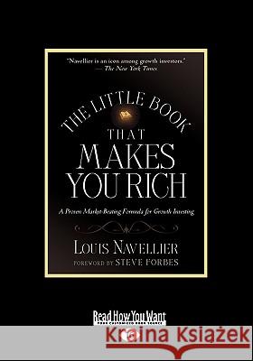 The Little Book That Makes You Rich: A Proven Market-Beating Formula for Growth Investing (Large Print 16pt) Louis Navellier 9781458725356 ReadHowYouWant - książka