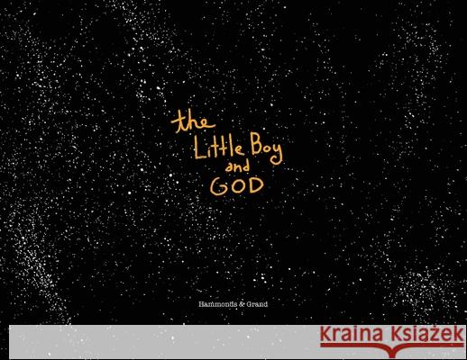 The Little Boy and God Jason Wade Hammonds Jeremy Grand 9789819432608 Delere Press - książka