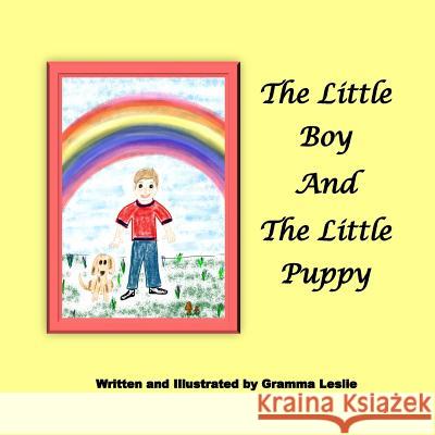 The Little Boy and The Little Puppy Leslie, Gramma 9781533289223 Createspace Independent Publishing Platform - książka