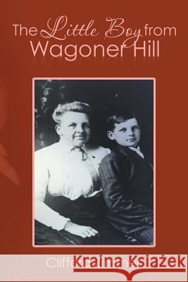 The Little Boy from Wagoner Hill Clifford Zimmer 9781503585157 Xlibris Corporation - książka