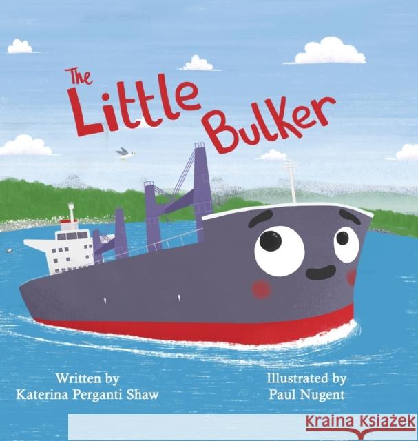 The Little Bulker Katerina P Shaw Paul Nugent  9781915424631 Ekaterini P. Shaw - książka