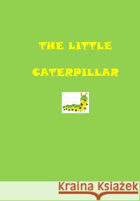 The Little Caterpillar D. >ae Ward The Flower 9781986381420 Createspace Independent Publishing Platform - książka