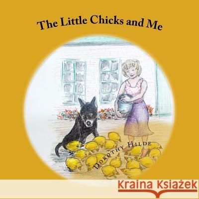 The Little Chicks and Me: Come and count with me Vandyk, Anthony (Hank) 9781546697299 Createspace Independent Publishing Platform - książka