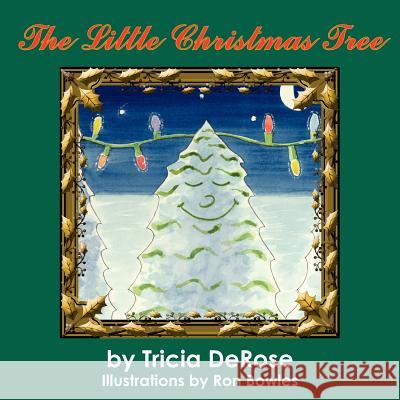 The Little Christmas Tree Tricia DeRose 9781418495183 Authorhouse - książka