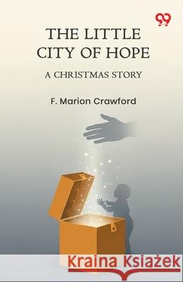 The Little City Of Hope A Christmas Story F. Marion Crawford 9789373404332 Double 9 Books - książka