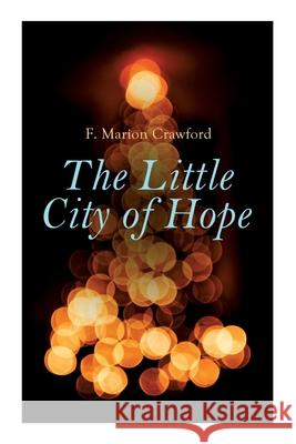 The Little City of Hope: Christmas Classic F Marion Crawford 9788027307548 e-artnow - książka