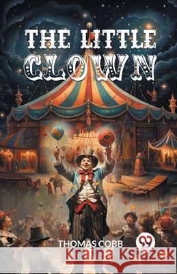 The Little Clown Thomas Cobb 9789363055803 Double 9 Books - książka