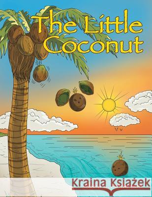 The Little Coconut Alicia L. Anderson Heston Sonny 9780990358503 Upwordbound - książka