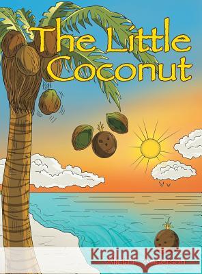 The Little Coconut Alicia L. Anderson Sonny Heston 9780990358510 Upwordbound - książka