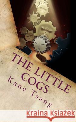 The Little Cogs Kane Tsang Ivan Lei Chris Evans 9781545287873 Createspace Independent Publishing Platform - książka