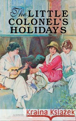 The Little Colonel's Holidays Johnston, Annie Fellows 9781565548084 Pelican Publishing Company - książka