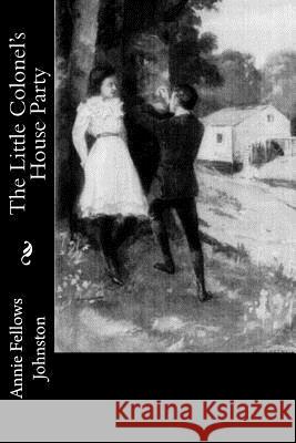 The Little Colonel's House Party Annie Fellows Johnston 9781977623348 Createspace Independent Publishing Platform - książka