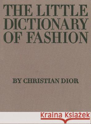 The Little Dictionary of Fashion: A Guide to Dress Sense for Every Woman Christian Dior 9780810994614 HNA Books - książka