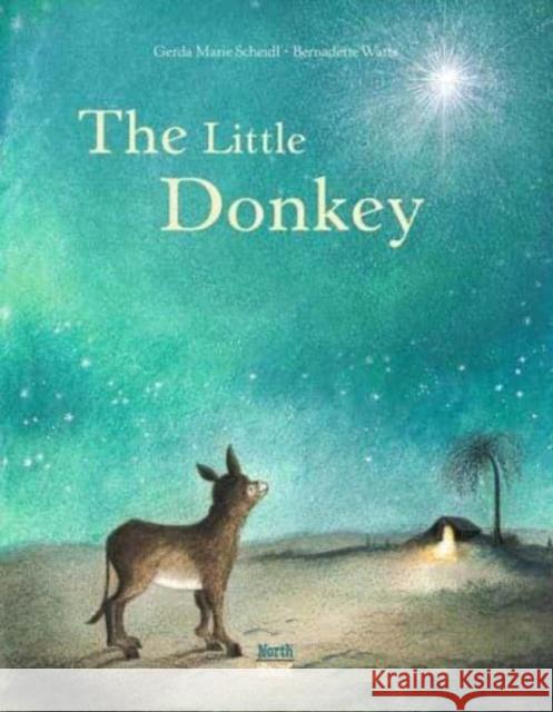 The Little Donkey Gerda Marie Scheidl Bernadette Watts 9780735845329 North-South Books - książka