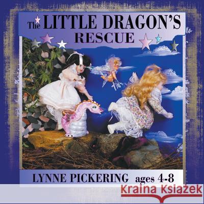 The Little Dragon's Rescue Lynne Pickering Lynne Pickering Naturalite Studios 9781628578898 Strategic Book Publishing - książka