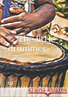 The Little Drummer Daniel Mario Brim 9781718168695 Independently Published - książka