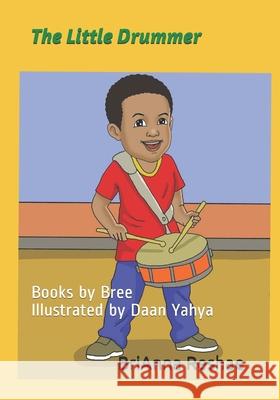 The Little Drummer: Books by Bree Brianna Reshae 9781080381890 Independently Published - książka