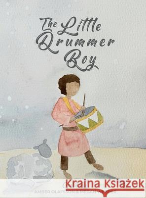 The Little Drummer Boy Amber Olafsson Megan Webber 9781952840852 United House Publishing - książka