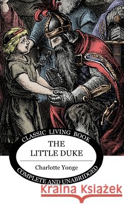 The Little Duke Charlotte Yonge 9781922348913 Living Book Press - książka