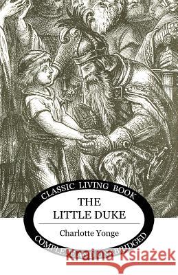 The Little Duke Charlotte Yonge 9781925729085 Living Book Press - książka