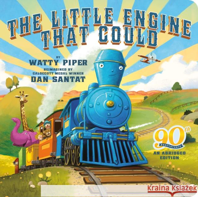 The Little Engine That Could: 90th Anniversary: An Abridged Edition Watty Piper Dan Santat 9780593226711 Grosset & Dunlap - książka