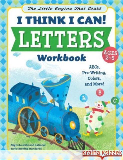 The Little Engine That Could: I Think I Can! Letters Workbook: ABCs, Pre-Writing, Colors, and More! Wiley Blevins 9780593522899 Penguin Putnam Inc - książka