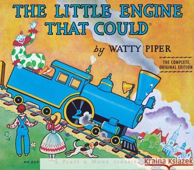 The Little Engine That Could: The Complete, Original Edition Piper, Watty 9780448405209 Grosset & Dunlap - książka
