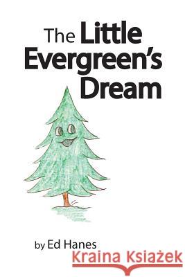 The Little Evergreen's Dream Ed Hanes Nancy Adams Arnold Garrett Williams 9780692113172 Twin Lakes - książka