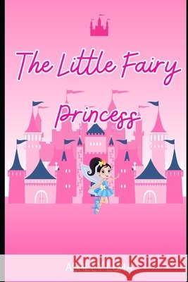 The Little Fairy Princess Luna, Ashley 9798298637985 Independently Published - książka