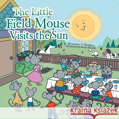 The Little Field Mouse Visits the Sun Maureen O 9781524679347 Authorhouse - książka