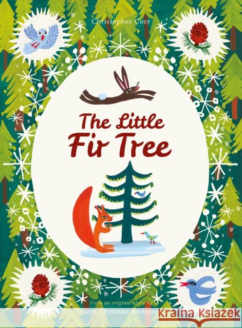 The Little Fir Tree: From an original story by Hans Christian Andersen Christopher Corr 9781786036636 Frances Lincoln Publishers Ltd - książka