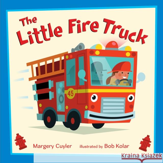 The Little Fire Truck Margery Cuyler Bob Kolar 9781627798051 Henry Holt & Company - książka