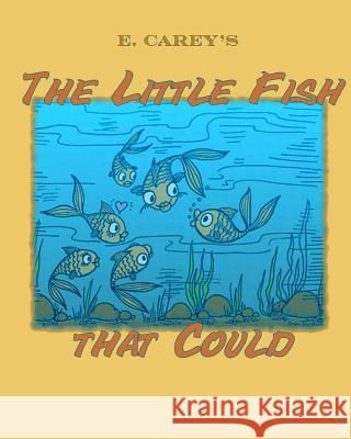 The Little Fish That Could E. Carey Shari Gurstein 9781500791407 Createspace - książka