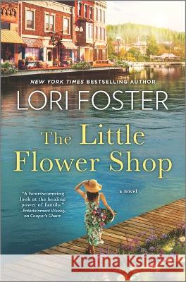 The Little Flower Shop Lori Foster 9781335006356 Canary Street Press - książka