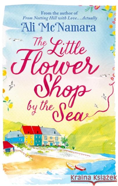 The Little Flower Shop by the Sea Ali McNamara 9780751558616 Little, Brown Book Group - książka