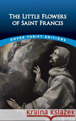 The Little Flowers of Saint Francis Thomas Okey 9780486431864 Dover Publications - książka